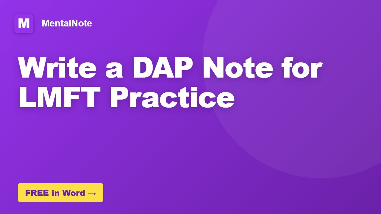 How to Write a DAP Note for LMFT Practice