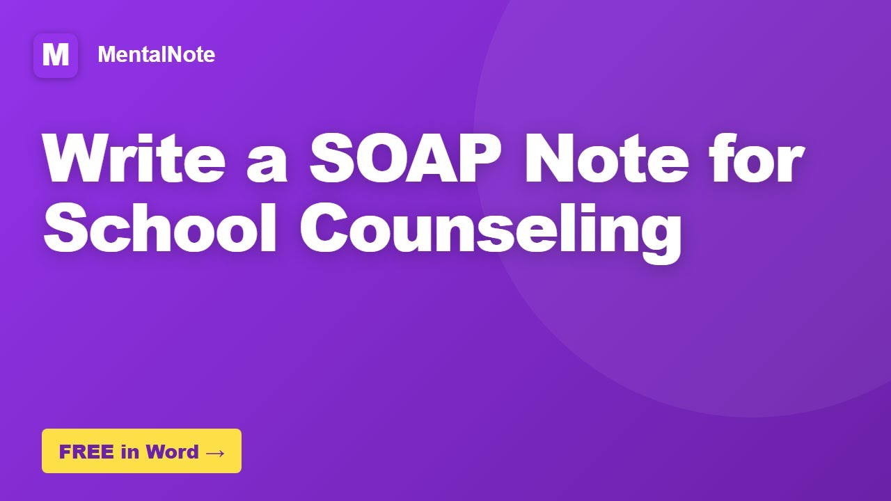 How to Write a SOAP Note for School Counseling