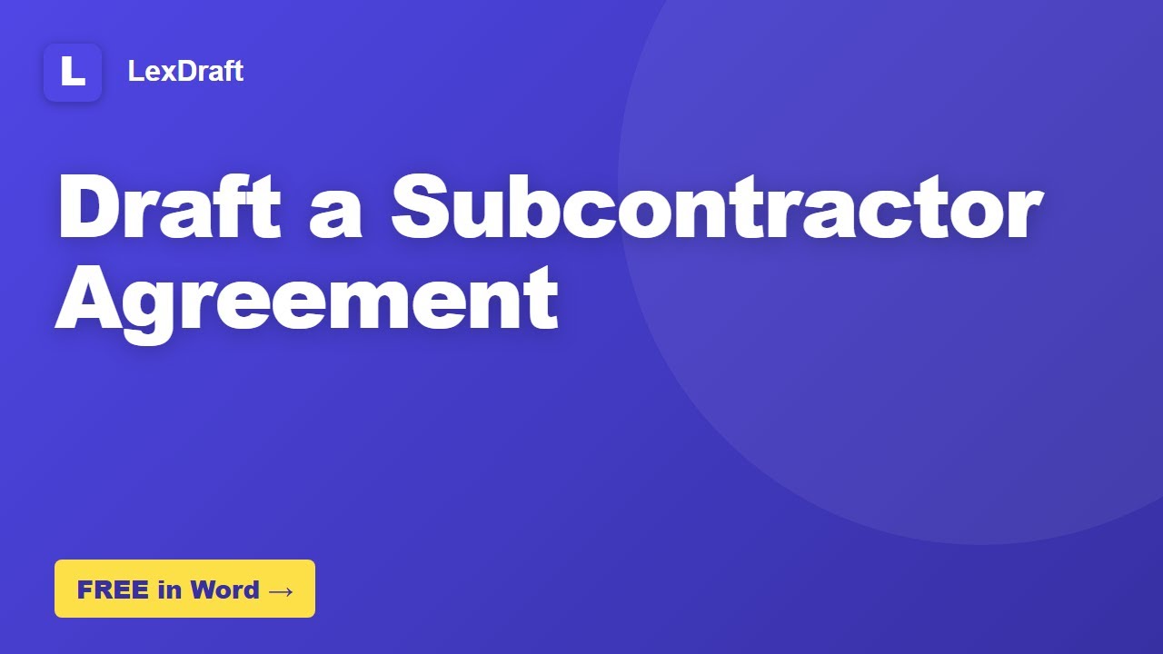 How to Draft a Subcontractor Agreement
