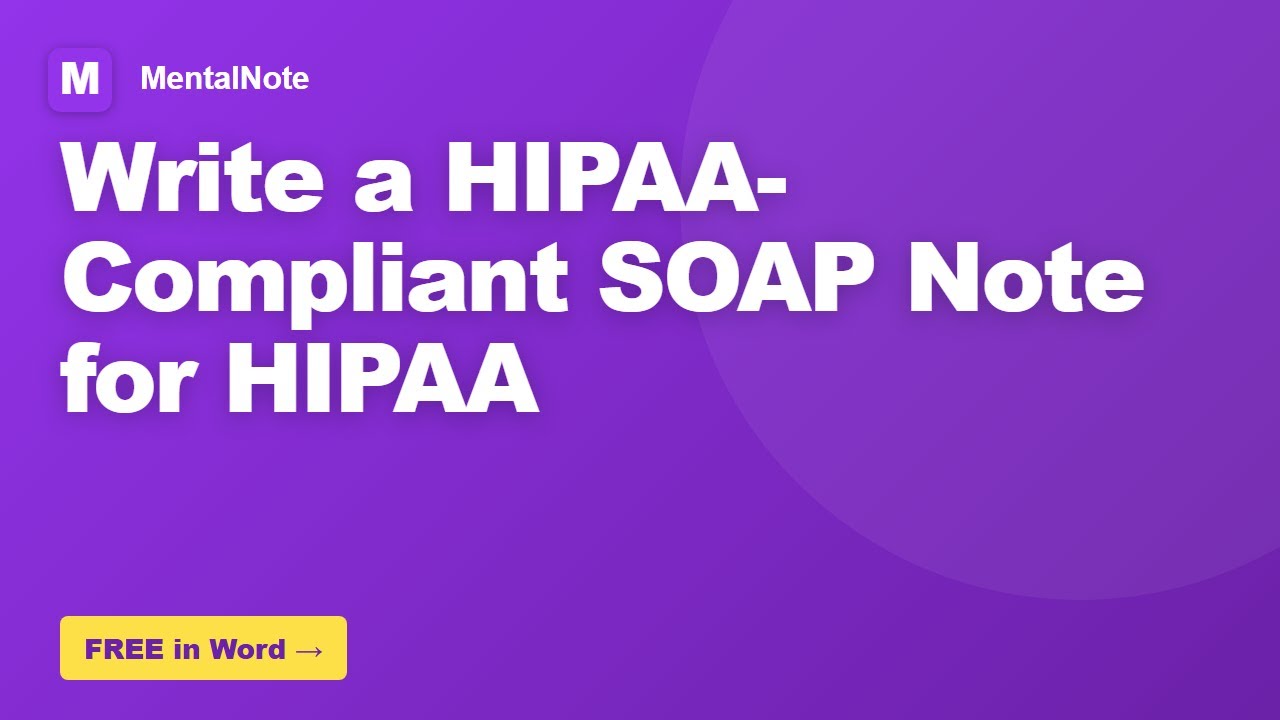 How to Write a HIPAA-Compliant SOAP Note for HIPAA