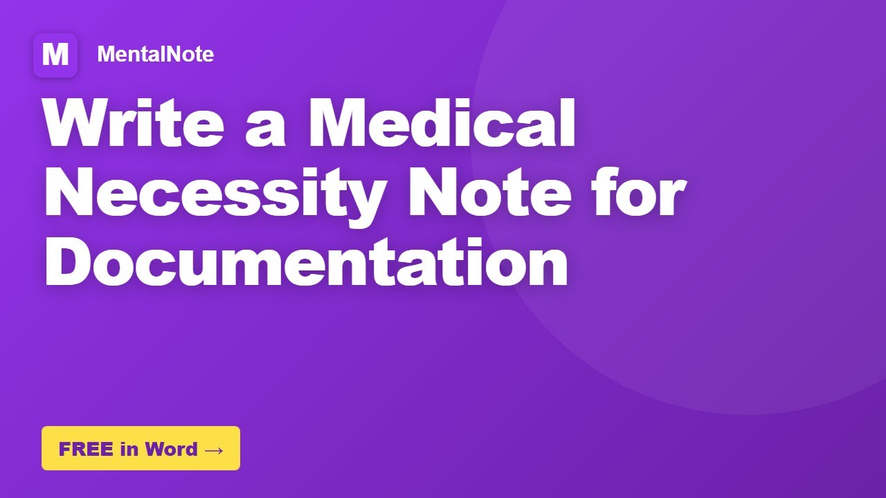 How to Write a Medical Necessity Note for Documentation