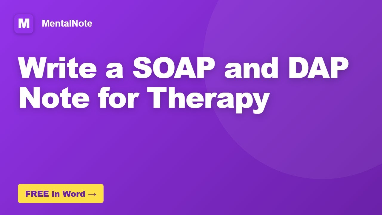 How to Write a SOAP and DAP Note for Therapy